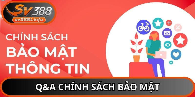 Phần hỏi đáp trả lời câu hỏi cho chính sách bảo mật nhà SV388