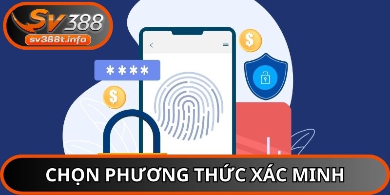 Thành viên chọn phương thức xác minh phù hợp